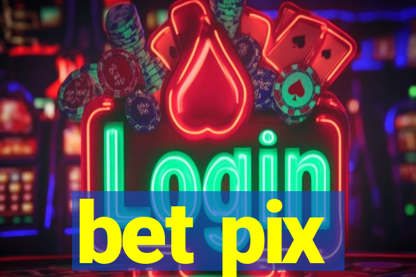 bet pix